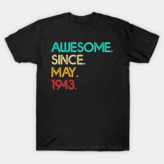 Awesome Since May 1943 Birthday For Women And Men T-Shirt by shattorickey.fashion